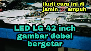 Service Tv Led Lg 42Lm6200 Gambar Dobel Bergetar