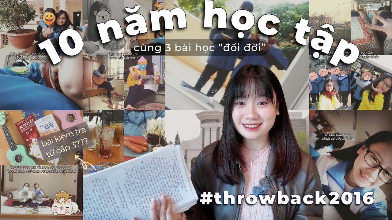 2016 - 2026: 3 ĐIỀU THAY ĐỔI CUỘC ĐỜI MÌNH TRONG HÀNH TRÌNH 10 NĂM HỌC TẬP