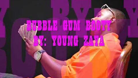 BUBBLE GUM BOOTY BY YOUNG ZAYA PRODUCED BY B JUSTICE.wmv