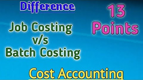 Difference between Job Costing and Batch Costing | Job costing vs Batch costing