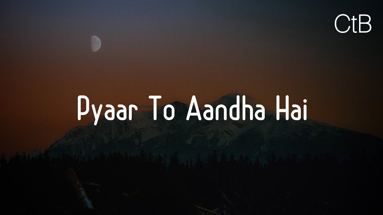 Pyaar toh andha hai lyrics