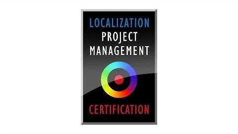 Localization Project Management Certification Overview - Version 6.0