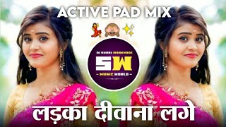 Ladka Deewana Lage Dj Song | आशिक पुराना लगे | Active Pad Mix | Dj Suraj Wankhade