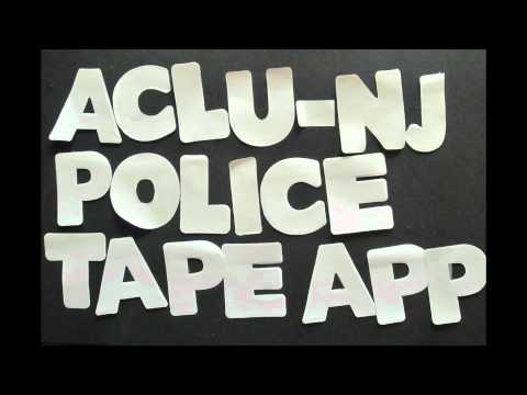 The ACLU-NJ Police Tape App