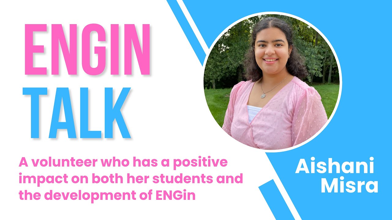ENGIN TALK/Episode 10 Aishani Misra, a volunteer who helped students