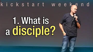 1. What is a disciple? - Kickstart weekend The Netherlands (Friday)