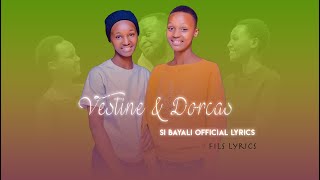Si Bayali, Vestine and Dorcas  Lyrics