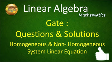 Gate: Homogeneous & Non- Homogeneous System Linear Equation Linear Algebra Questions & Answers