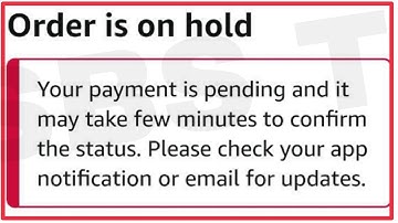 Amazon App Fix Order is on hold Your payment is pending and it may take few minutes to confirm issue