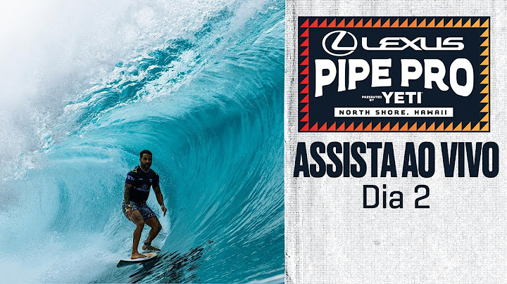 ASSISTA AO VIVO Lexus Pipe Pro presented by YETI 2024 - Dia 2