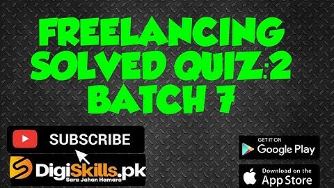 Digiskills Freelancing Solved Quiz 2 Batch 7