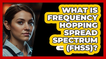 What Is Frequency Hopping Spread Spectrum (FHSS)? - SecurityFirstCorp.com