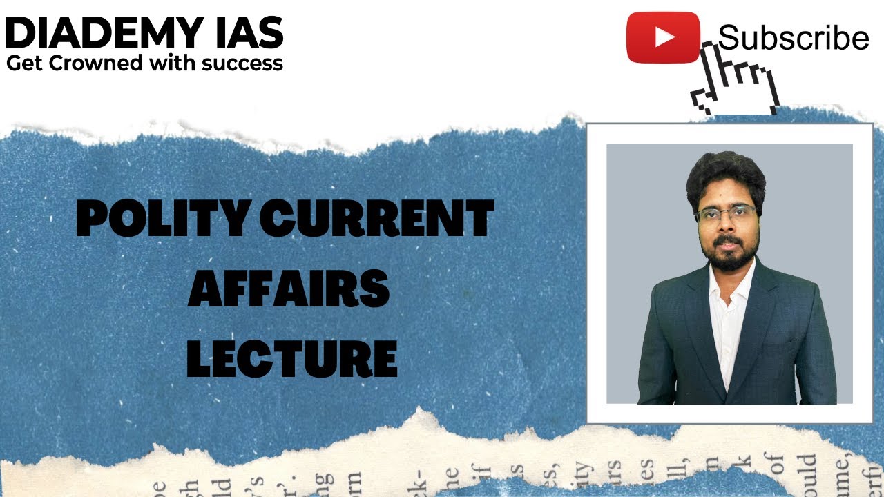 POLITY Current Affairs Revision for UPSC Lecture | DIADEMY.COM |PRELIMS ...