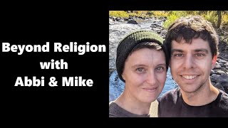 Beyond Religion with Abbi & Mike