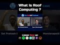 What is roof computing 