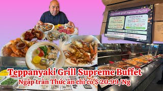 Teppanyaki Grill Supreme Buffet* Overflowing with Food Only $20.99 / Person