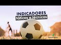 Indicadores Táticos e Técnicos