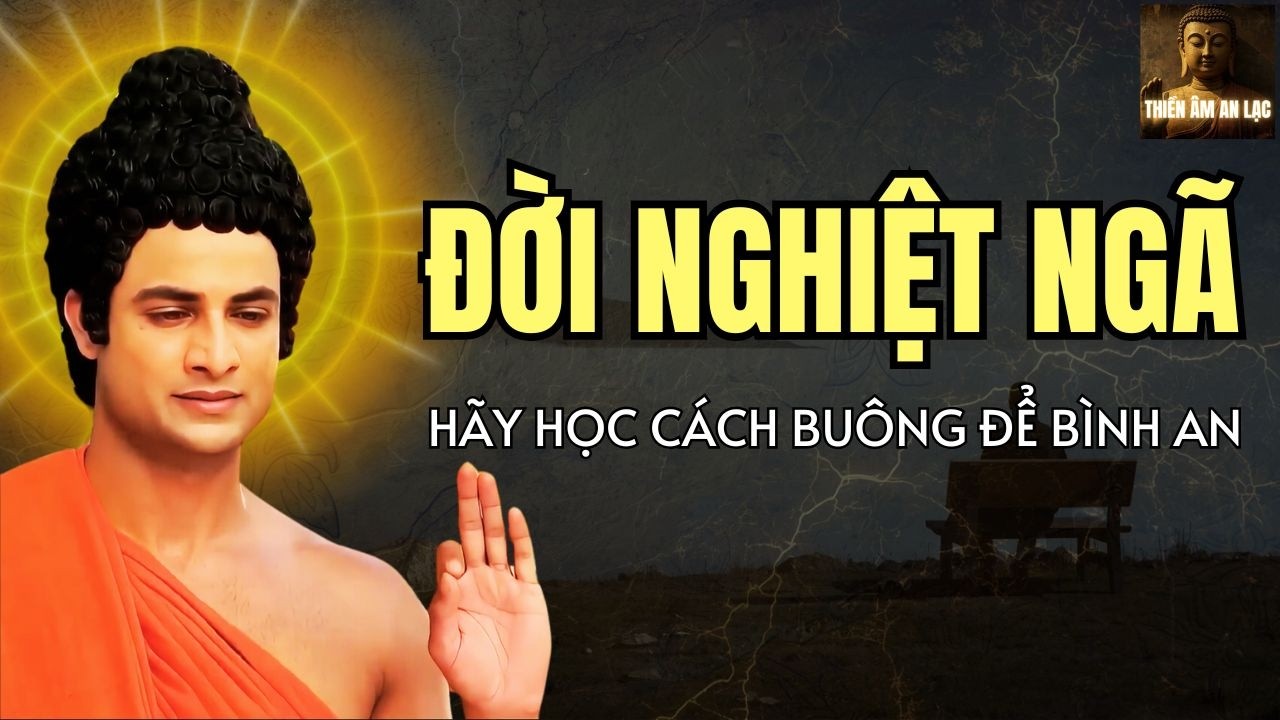 Buông Bỏ Những Nỗi Khổ Này, Đời Bạn Nhẹ Tựa Mây Xanh Theo Lời Phật dạy!