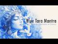 Blue Tara Mantra 108 Times: Overcome Obstacles, Stress, and Fear in Life | Ugra Tara | Ekajati Tara