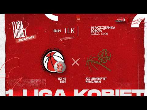 ŁKS KK Łódź - AZS Uniwersytet Warszawski (1 LK)