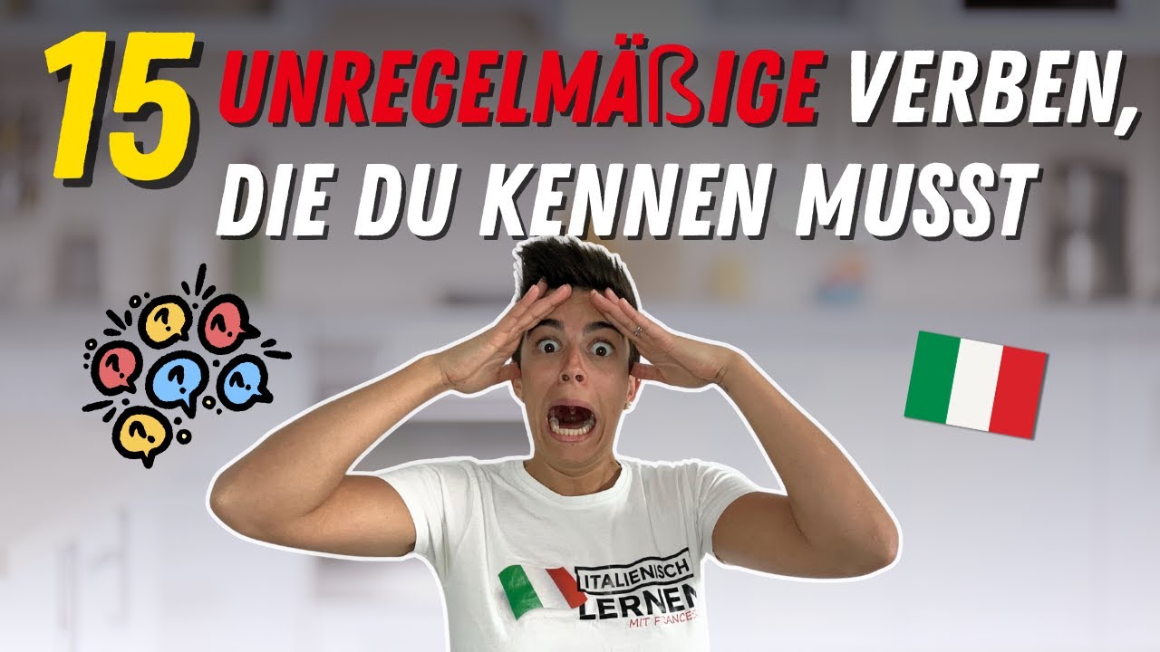 15 unregelmäßige Verben, die du UNBEDINGT brauchst!🇮🇹 | Italienisch für Anfänger