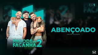 Grupo Façanha | Abençoado (DVD Pagode do Façanha 2)