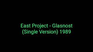 East Project   Glasnost single Version 1989 euro Dance