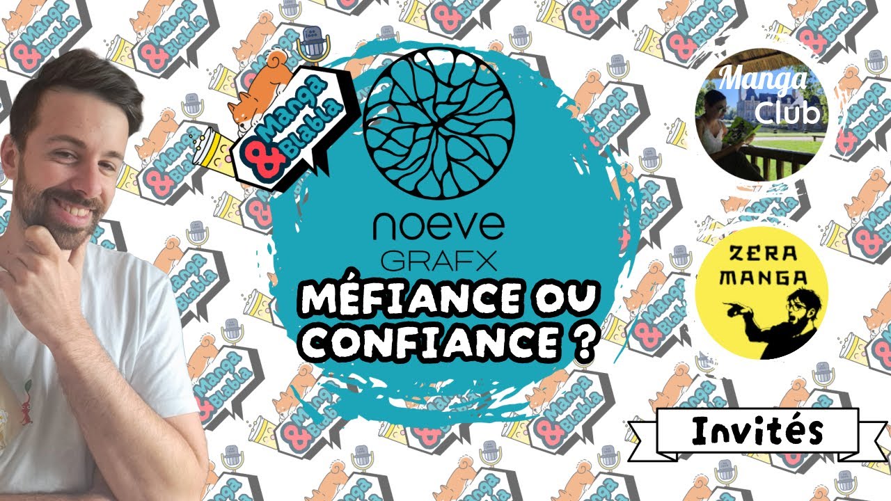 Manga & Blabla : Noeve Grafx - Méfiance ou confiance ?
