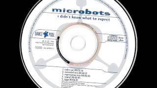 Microbots - I Didn't Know What To Expect (1994)