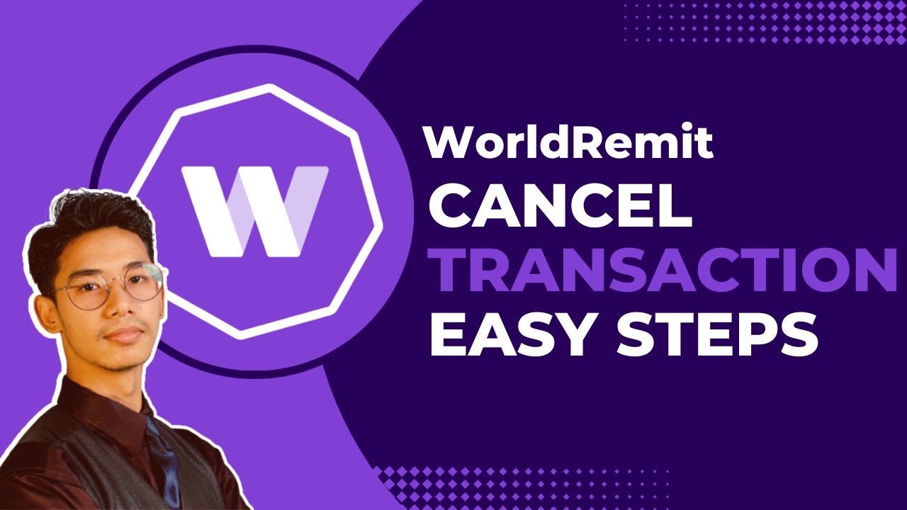 How to Cancel WorldRemit Transaction ! - YouTube