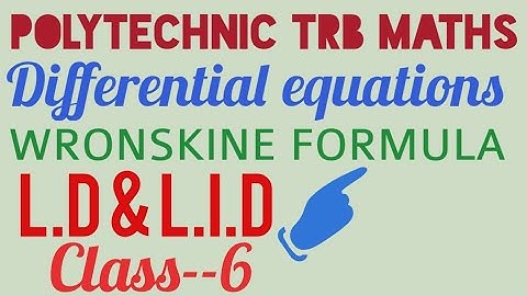 Polytechnic trb maths-- L.D & L.I.D, Wronskian (Class 6)