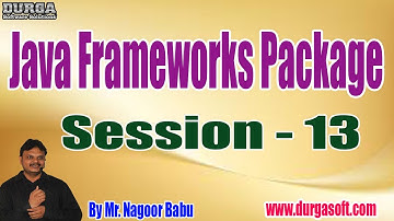 Java Frameworks Package tutorials || Session - 13 || by Mr. Nagoor Babu On 29-08-2022 @11:30AM IST