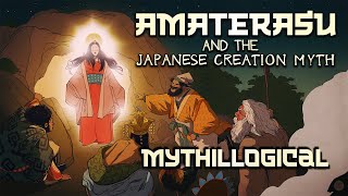 Amaterasu and the Japanese Creation Myth - Mythillogical Podcast