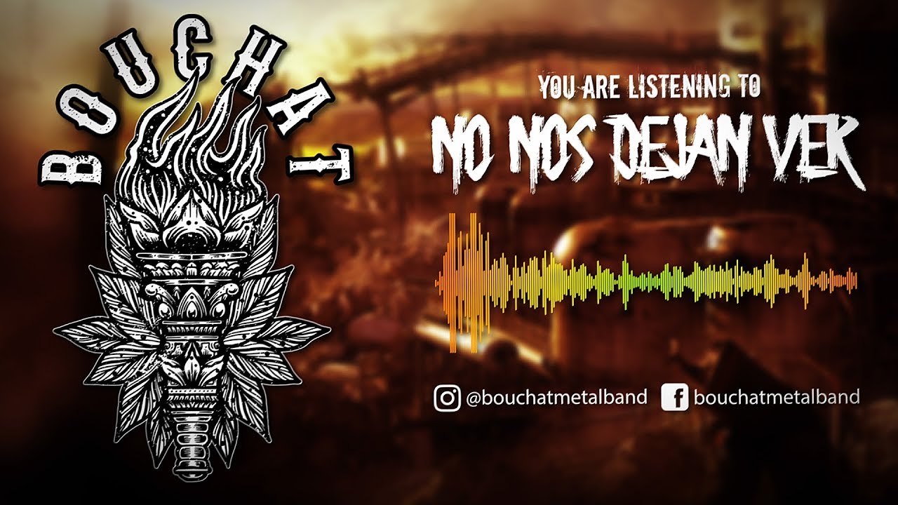 Bouchat Groove Metal - No Nos Dejan Ver - Video oficial.