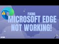 How to fix microsoft edge not working