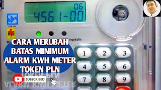 TUTORIAL CARA MERUBAH BATAS MINIMUM ALARM KWH METER TOKEN PLN