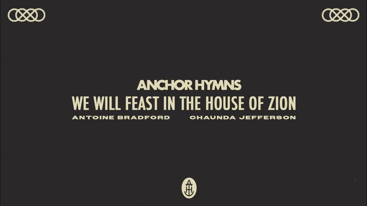 Anchor Hymns - We Will Feast In The House Of Zion (Official Audio Video) Anchor Hymns - We Will Feast In The House Of Zion (Official Audio Video)