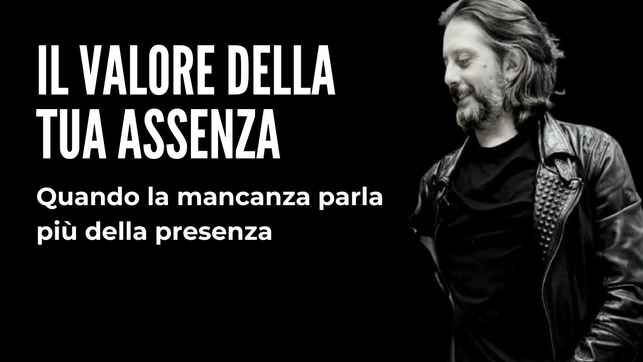 IL VALORE DELLA TUA ASSENZA IN AMORE | Quando la mancanza parla più della presenza