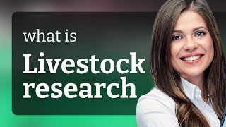 Understanding Livestock Research: A Key to Sustainable Farming