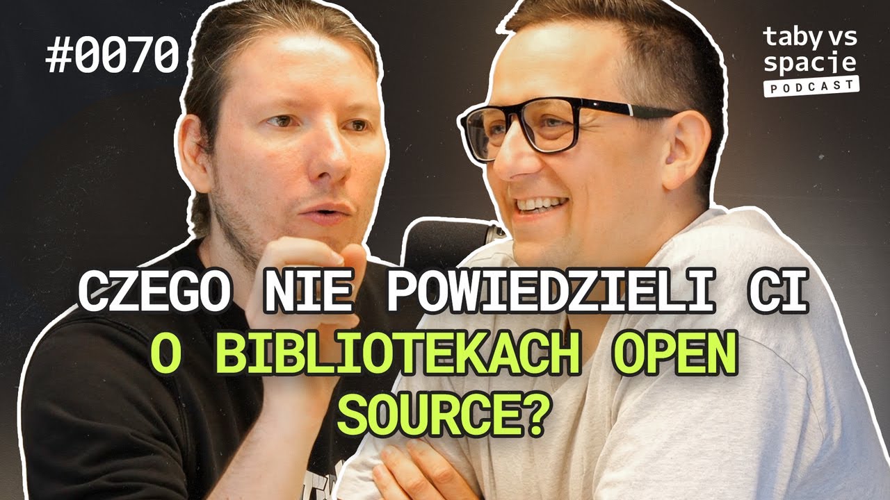 Czy praca w bibliotekach open source to wolontariat? – #70 Taby vs spacje