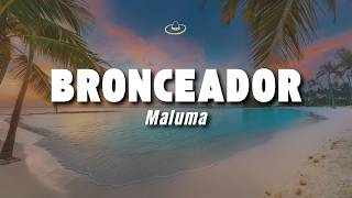 Maluma - BRONCEADOR (Letra/Lyrics)