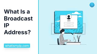 What Is a Broadcast IP Address?
