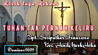 TUHAN TAK PERNAH KELIRU @SosipatherFrancescho @HendmarkHoka #lagurohanikristen