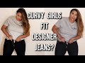 Can Curvy Girls Fit Designer Jeans? My First Pair!