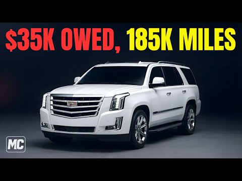 He Owes $35,000 on a 2015 Cadillac With 182,000 Miles
