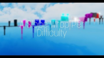 A Slope Wrap Per Difficulty (All Stages)