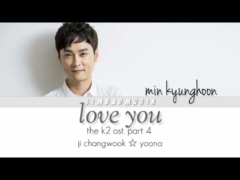 Lyrics|Lirik|Ost| Min Kyunghoon - Love you (The K2 OST Part 4) [HanRomIna]