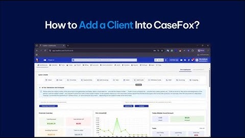 How to Add a Client in CaseFox (New UI) | Legal Client Management Software