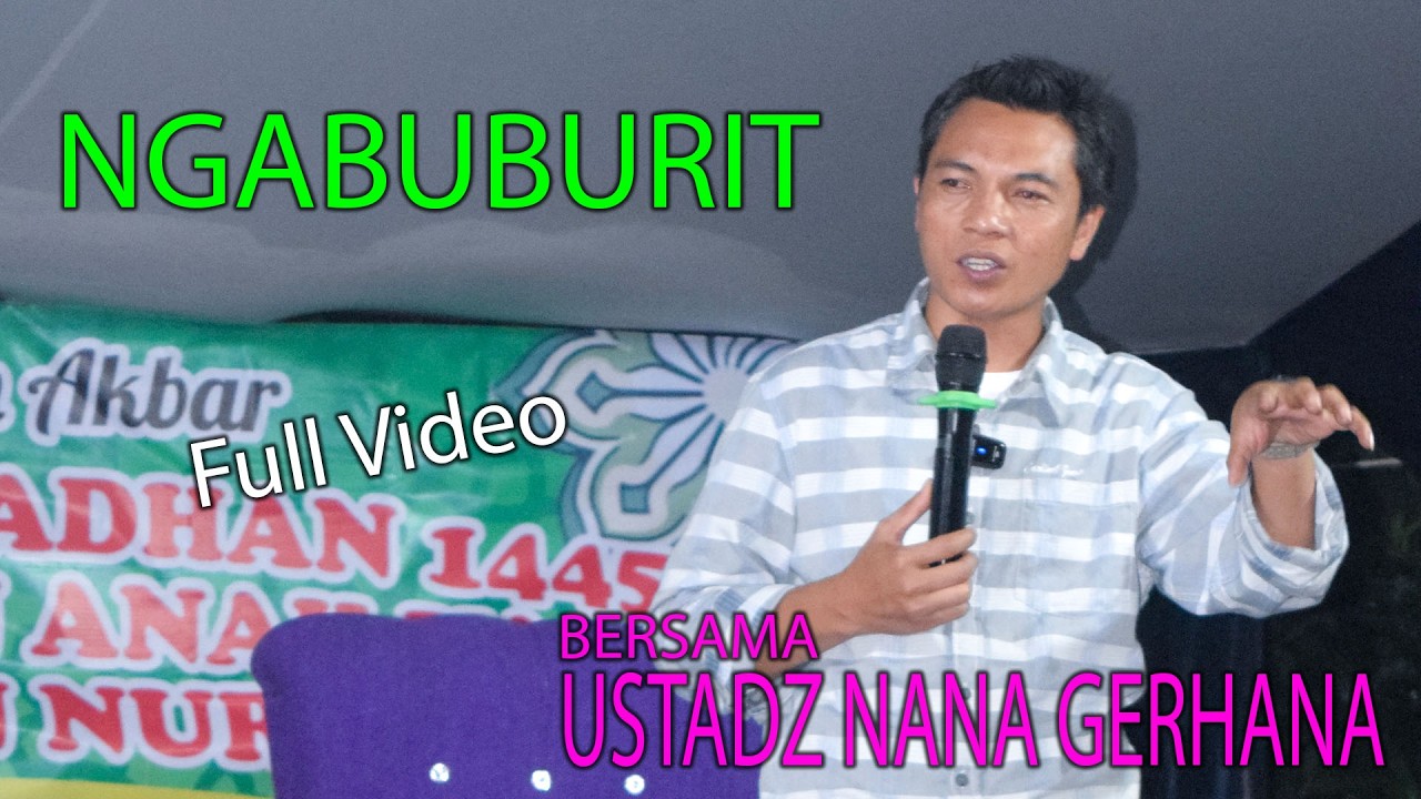 CERAMAH USTADZ NANA GERHANA Full Video Ngabuburit Bareng