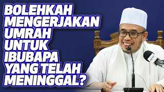 Prof Dr MAZA - Bolehkah Mengerjakan Umrah Untuk IbuBapa Yang Telah Meninggal?